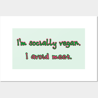 I'm socially vegan Posters and Art